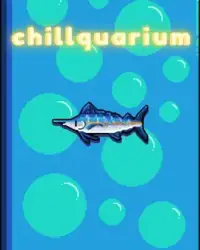 Chillquarium