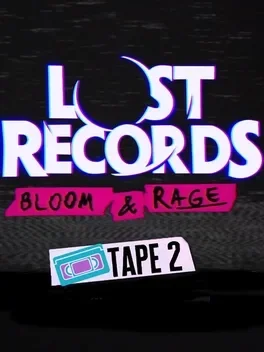 Lost Records: Bloom & Rage - Tape 2