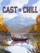 Cast n Chill